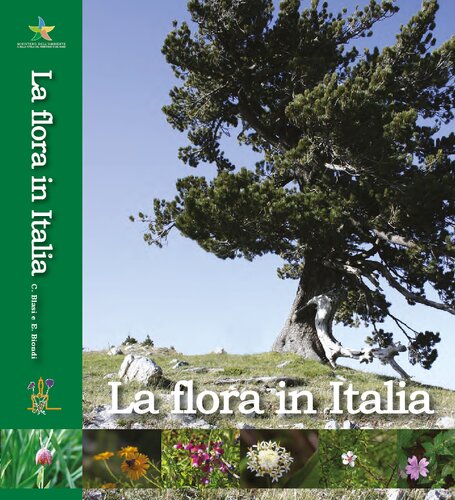 La flora in Italia. Flora, vegetazione, conservazione del paesaggio e tutela della biodiversità