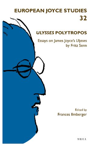 Ulysses Polytropos Essays on James Joyce’s Ulysses by Fritz Senn
