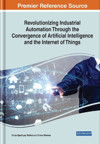 Revolutionizing Industrial Automation Through the Convergence of Artificial Intelligence and the Internet of Things