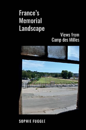 France's Memorial Landscape: Views from Camp des Milles (Contemporary French and Francophone Cultures LUP)
