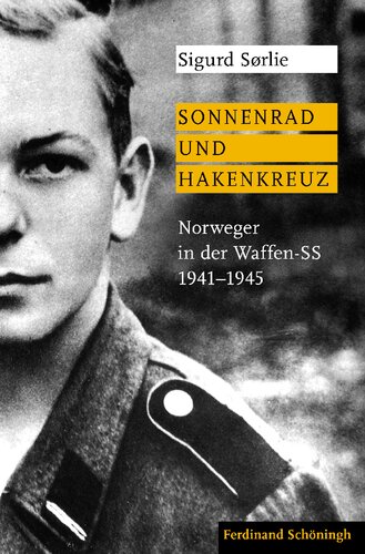 Sonnenrad und Hakenkreuz: Norweger in der Waffen-SS 1941-1945. Aus dem norwegischen von Sylvia Kall und Michael Schickenberg (German Edition)