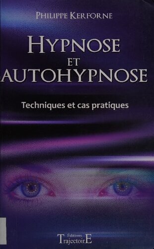 Hypnose et autohypnose. Techniques et cas pratiques
