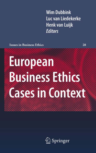 European Business Ethics Cases in Context: The Morality of Corporate Decision Making
