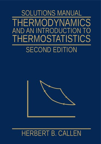 Solutions Manual Thermodynamics And An Introduction To Thermostatistics