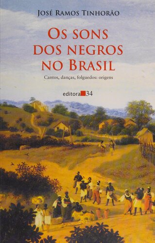 Os Sons Dos Negros No Brasil: Cantos, Danças, Folguedos: Origens