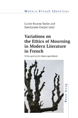 Variations on the Ethics of Mourning in Modern Literature in French
