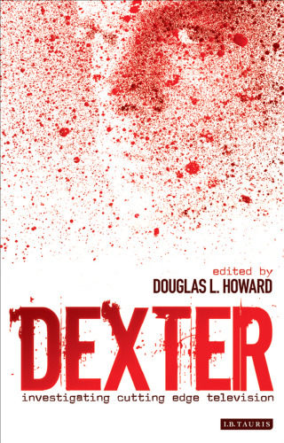 Dexter: Investigating Cutting Edge Television ()