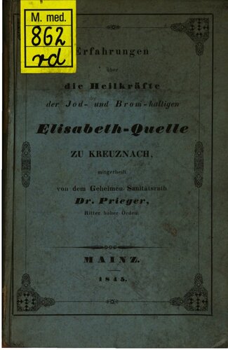 Erfahrungen über die Heilkräfte der jod- und brom-haltigen Elisabeth-Quelle zu Kreuznach
