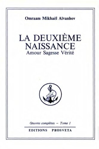 La deuxième naissance. Amour, sagesse, vérité