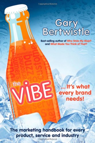 The Vibe: The Marketing Handbook for Every Product, Service and Industry