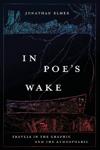 In Poe's Wake: Travels in the Graphic and the Atmospheric