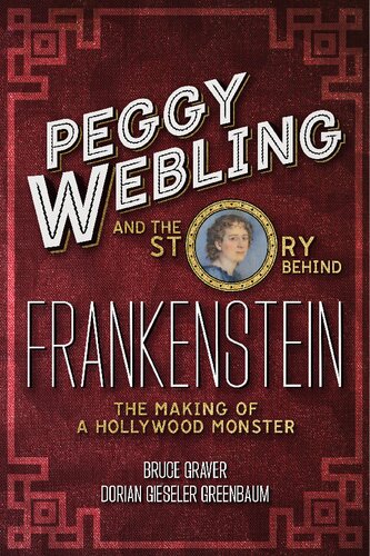 Peggy Webling and the Story behind Frankenstein: The Making of a Hollywood Monster