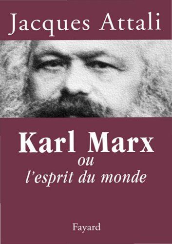 Karl Marx : ou l'esprit du monde