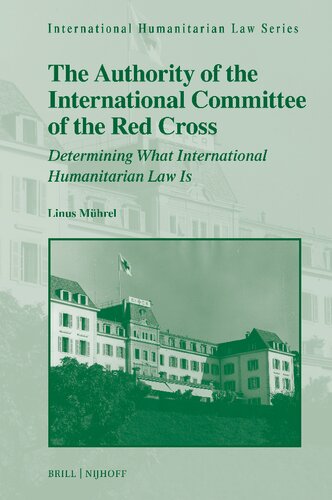 The Authority of the International Committee of the Red Cross: Determining What International Humanitarian Law Is