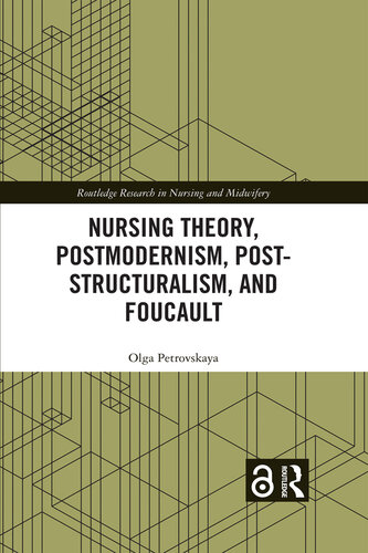 Nursing Theory, Postmodernism, Post-Structuralism, and Foucault