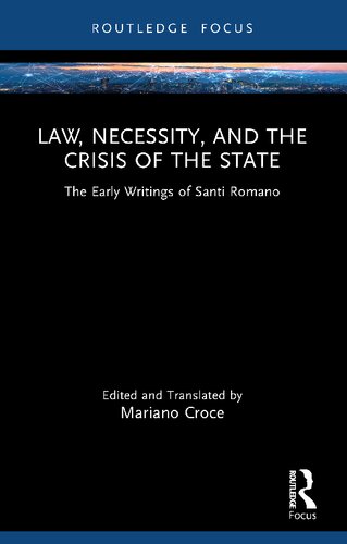 Law, Necessity, and the Crisis of the State: The Early Writings of Santi Romano