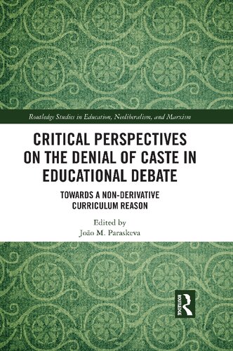 Critical Perspectives on the Denial of Caste in Educational Debate: Towards a Nonderivative Curriculum Reason