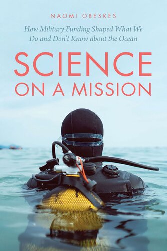 Science on a Mission: How Military Funding Shaped What We Do and Don’t Know about the Ocean