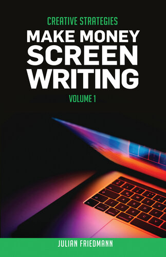 Make Money Screenwriting Vol 1: Creative Strategies