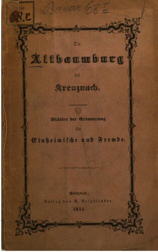 Die Altbaumburg bei Kreuznach : Blätter der Erinnerung für Einheimische und Fremde