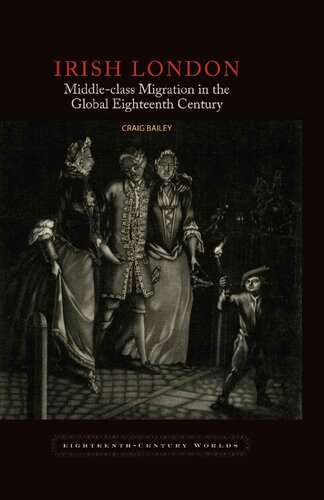 Irish London: Middle-Class Migration in the Global Eighteenth Century