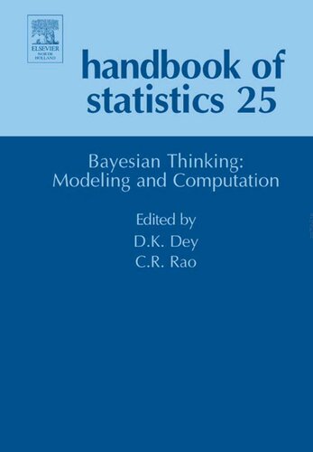 Handbook of Statistics 25: Bayesian Thinking: Modeling and Computation