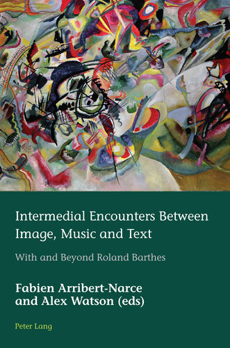 Intermedial Encounters Between Image, Music and Text: With and Beyond Roland Barthes (European Connections)