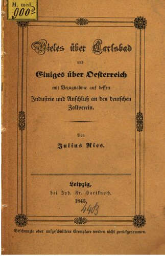 Vieles über Carlsbad und Einiges über Österreich mit Bezugnahme auf dessen Industrie und Anschluß an den deutschen Zollverein