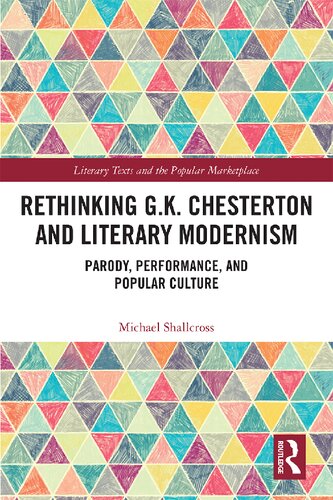Rethinking G.K. Chesterton and Literary Modernism: Parody, Performance, and Popular Culture