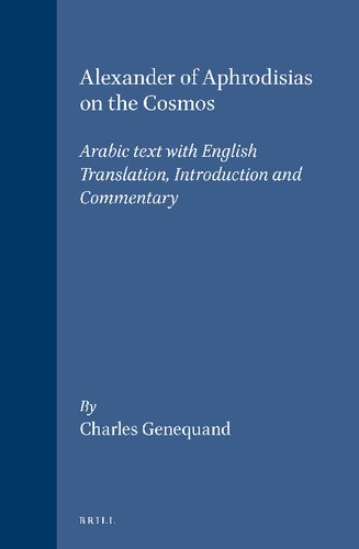 Alexander of Aphrodisias on the Cosmos: Arabic Text with English Translation, Introduction and Commentary