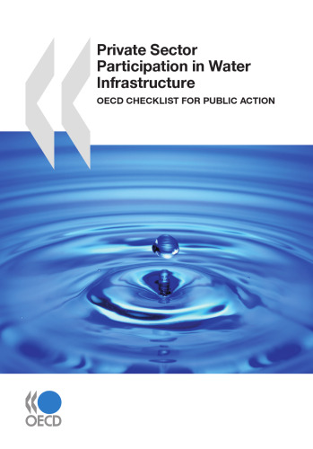 Private Sector Participation in Water Infrastructure:  OECD Checklist for Public Action