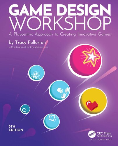 Game Design Workshop: A Playcentric Approach to Creating Innovative Games