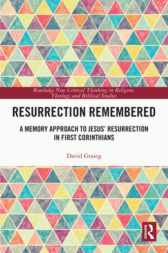 Resurrection Remembered: A Memory Approach to Jesus' Resurrection in First Corinthians