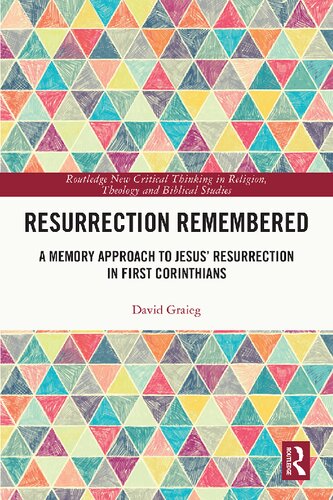 Resurrection Remembered: A Memory Approach to Jesus' Resurrection in First Corinthians