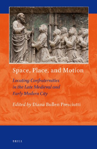 Space, Place and Motion: Locating Confraternities in the Late Medieval and Early Modern City