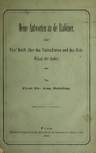 Meine Antworten an die Rabbiner oder fünf Briefe ber den Talmudismus und das Blut-Ritual der Juden
