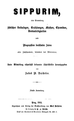 Sippurim : Eine Sammlung jüdischer Volkssagen, Erzählungen, Mythen, Chroniken, Denkwürdigkeiten und Biographien berühmter Juden aller Jahrhunderte, insbesondere des Mittelalters : Fünfte Sammlung
