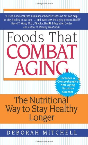 Foods That Combat Aging: The Nutritional Way to Stay Healthy Longer
