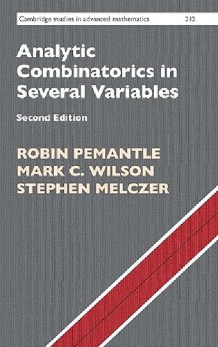 Analytic Combinatorics in Several Variables (Cambridge Studies in Advanced Mathematics, Series Number 212)