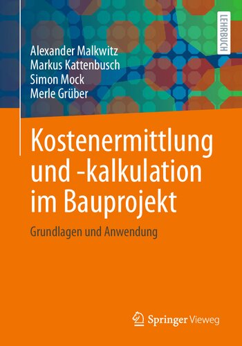 Kostenermittlung und -kalkulation im Bauprojekt: Grundlagen und Anwendung (German Edition)