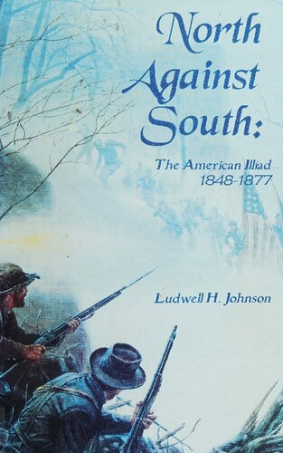 North Against South: The American Iliad, 1848–1877