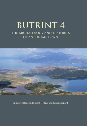 Butrint 4: The Archaeology and Histories of an Ionian Town (Butrint Archaeological Monographs)