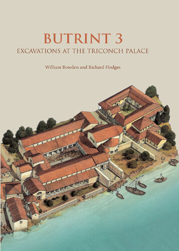 Butrint 3: Excavations at the Triconch Palace (Butrint Archaeological Monographs)