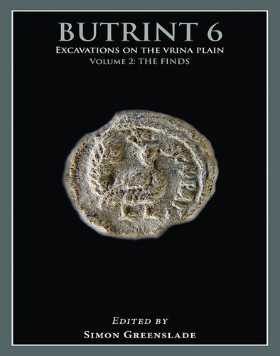 Butrint 6: Excavations on the Vrina Plain Volume 2: The Finds: 6.2 (Butrint Archaeological Monographs)