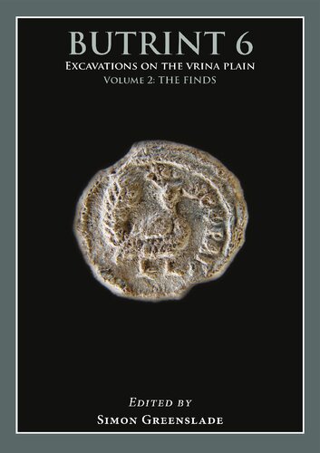 Butrint 6: Excavations on the Vrina Plain Volume 2: The Finds: 6.2 (Butrint Archaeological Monographs)
