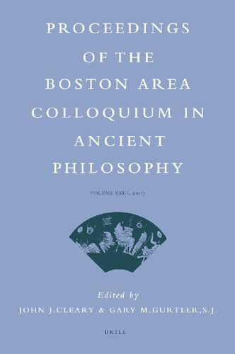 Proceedings of the Boston Area Colloquium in Ancient Philosophy 2007: Volume XXIII (2007): 23