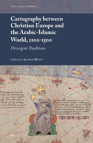Cartography between Christian Europe and the Arabic-Islamic World, 1100-1500: Divergent Traditions