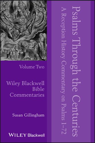 Psalms Through the Centuries, Volume 2: A Reception History Commentary on Psalms 1 - 72 (Wiley Blackwell Bible Commentaries)