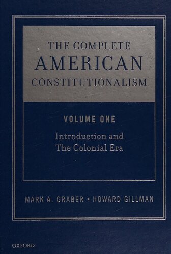 The Complete American Constitutionalism, Volume One: Introduction and The Colonial Era