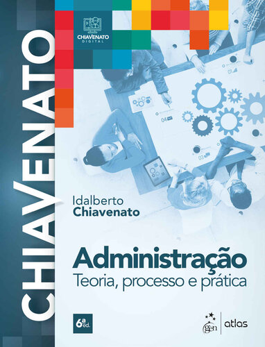 Administração: teoria, processo e prática